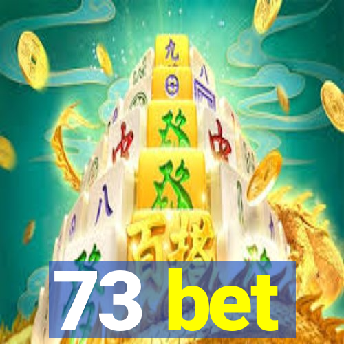 73 bet